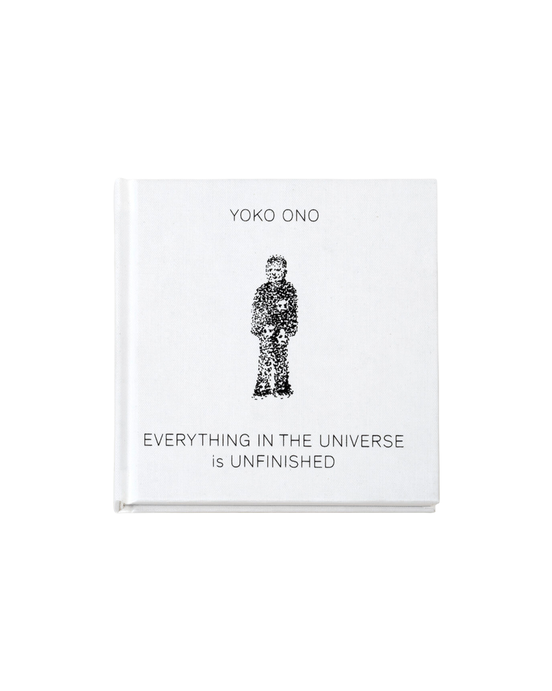 Yoko Ono book titled 'Everything in the Universe is Unfinished' with a minimalist design.