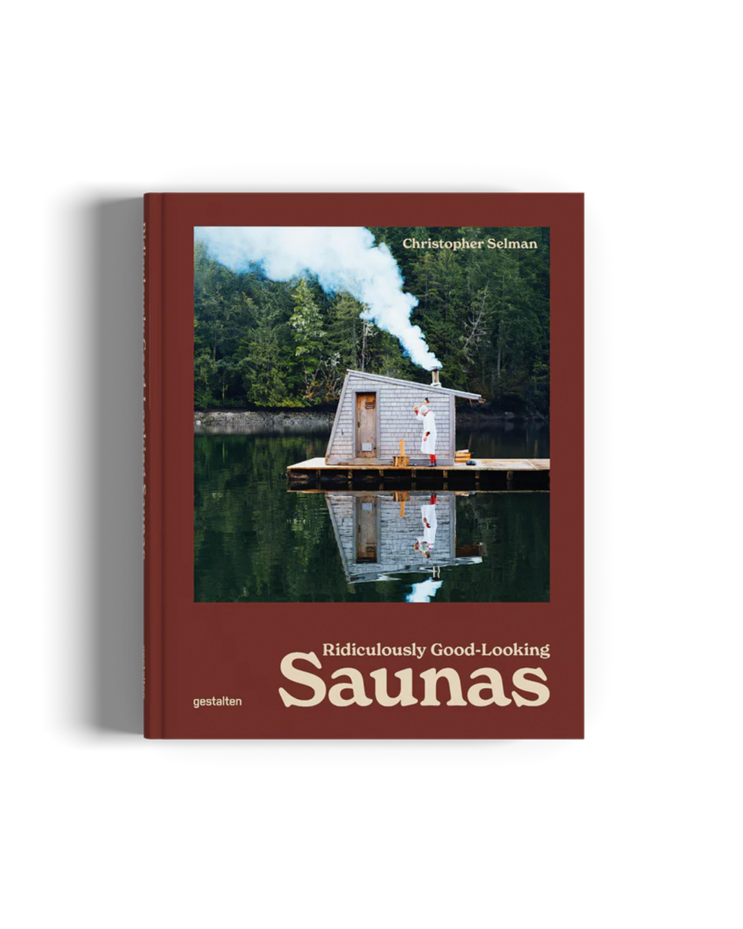 Book cover of 'Ridiculously Good-Looking Saunas' with a sauna image on a lake.