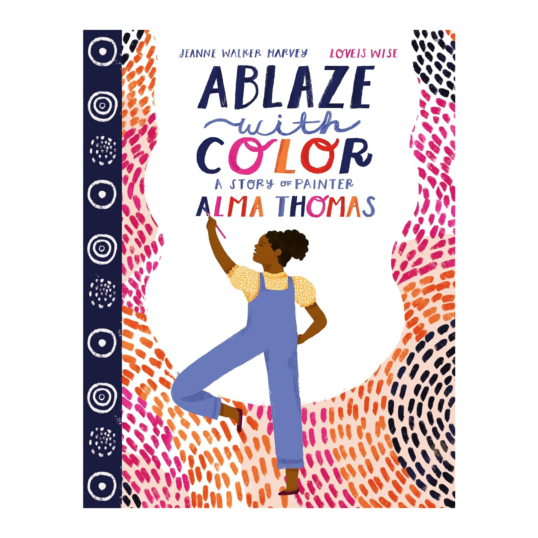 Ablaze with Color: A Story of Painter Alma Thomas