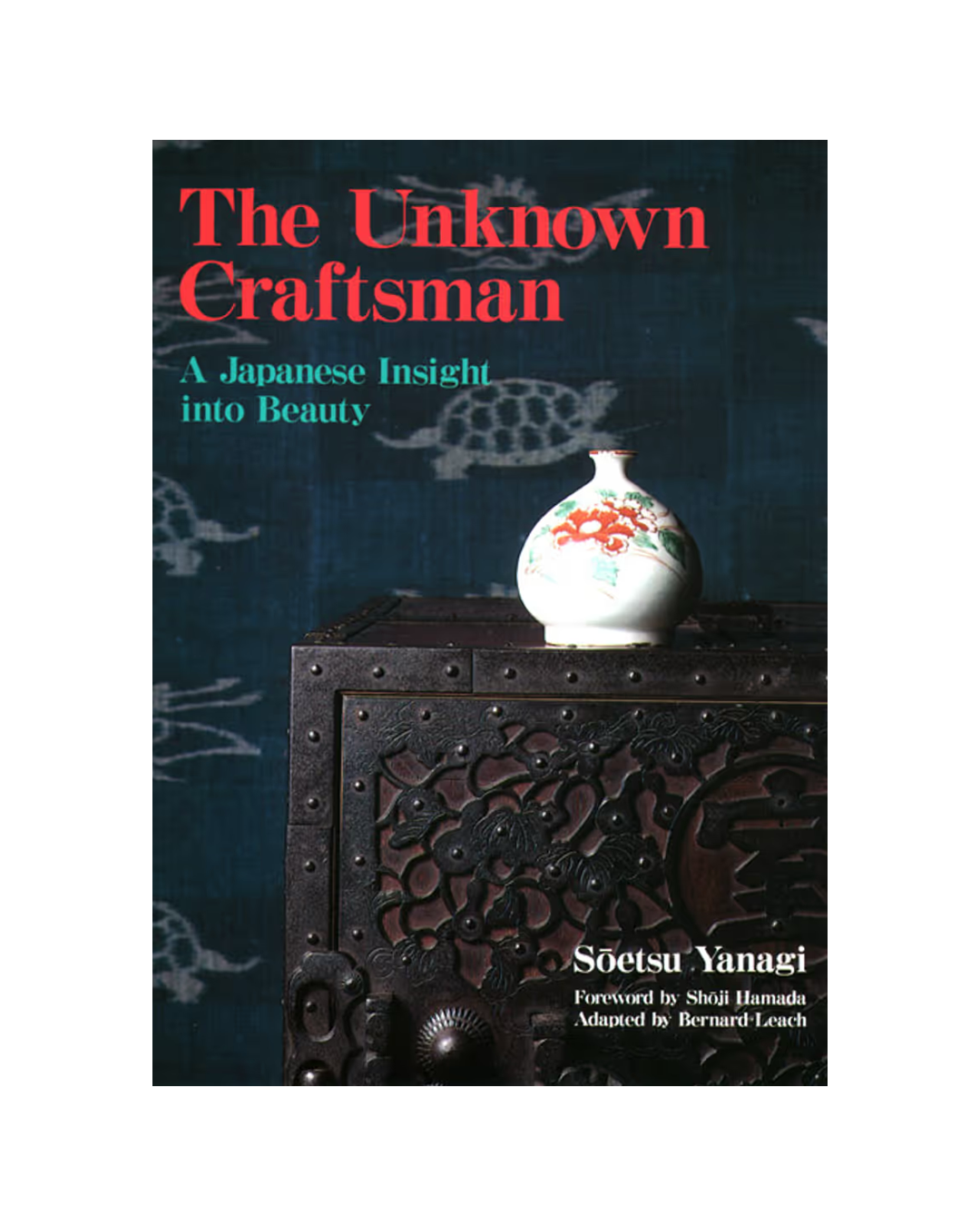 The Unknown Craftsman: A Japanese Insight into Beauty