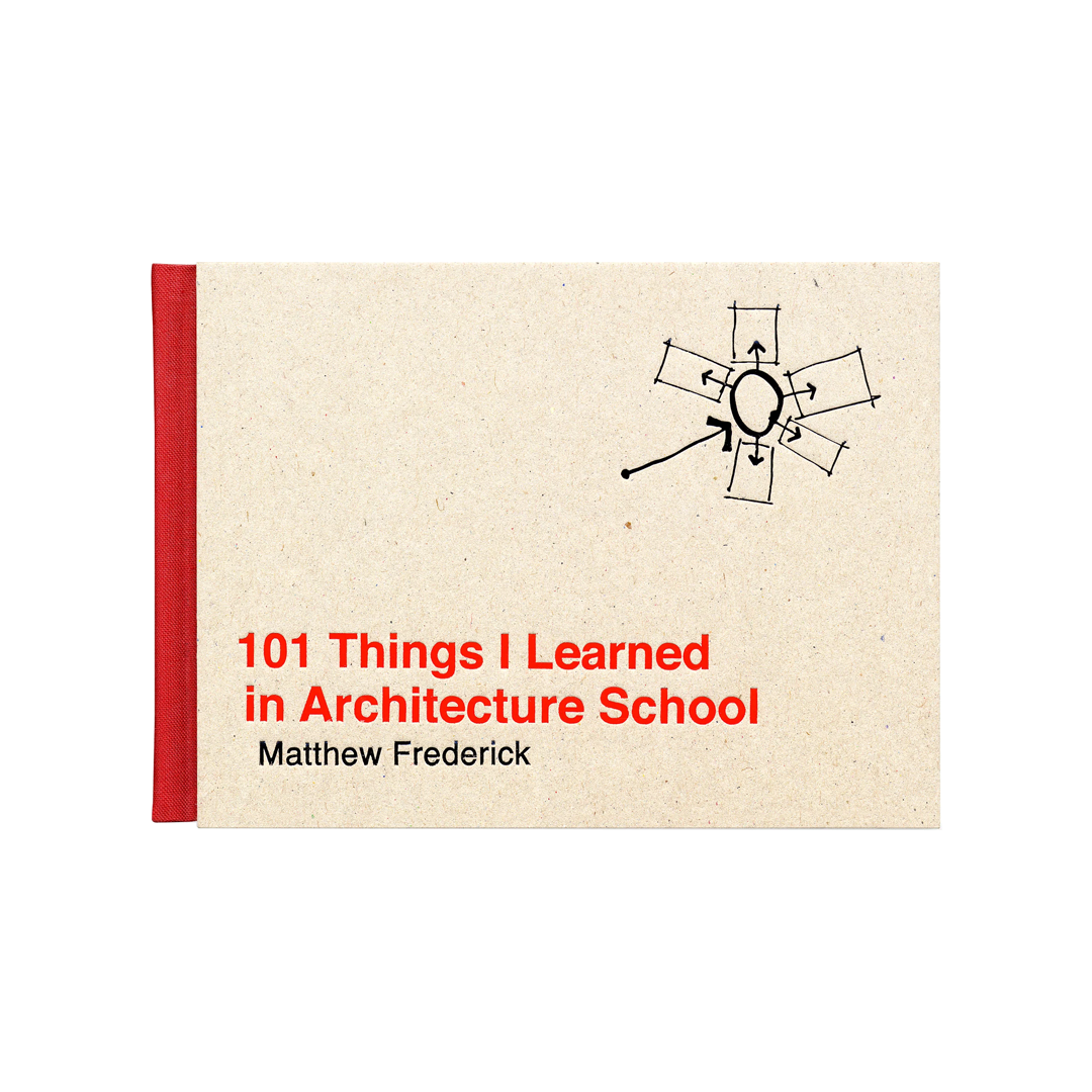 101 Things I Learned in Architecture School