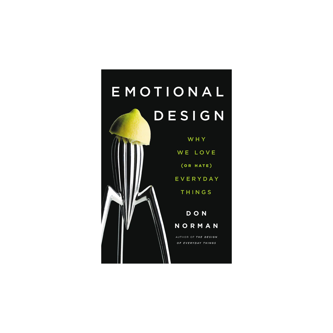 Emotional Design: Why We Love (or Hate) Everyday Things