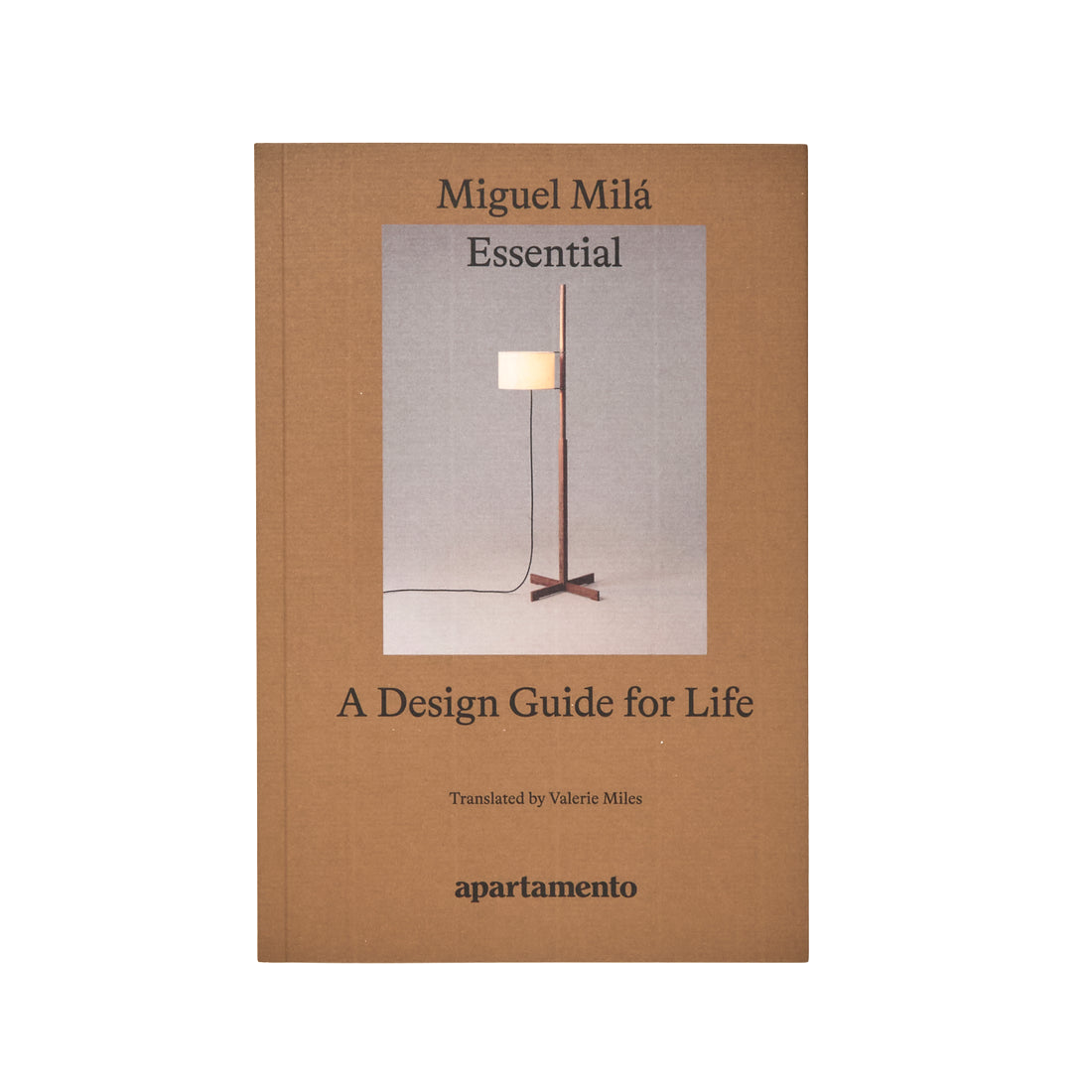 Miguel Milá Essential: A Design Guide for Life