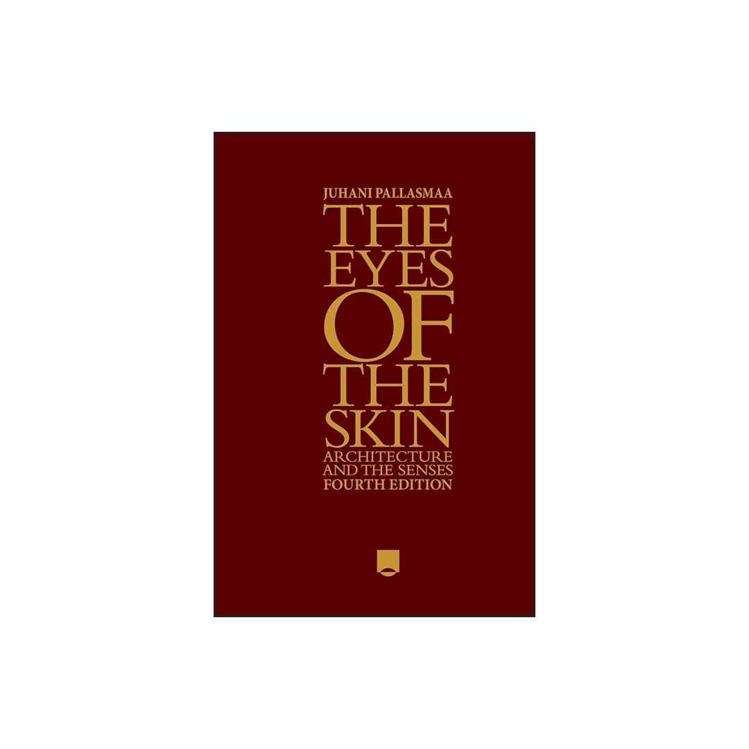 The Eyes of the Skin: Architecture and the Senses