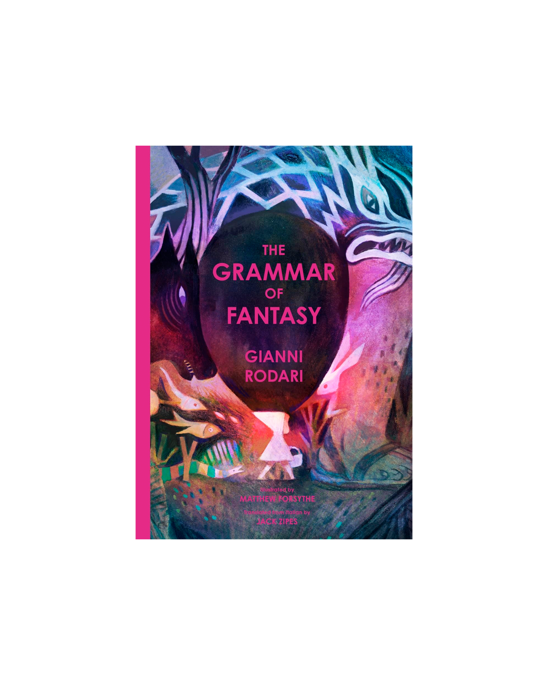 The Grammar of Fantasy: An Introduction to the Art of Inventing Stories