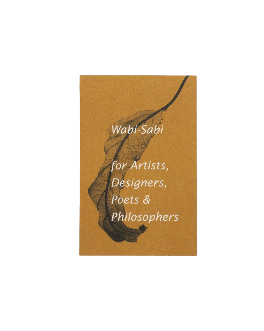 Wabi Sabi for Artists, Designers, Poets And Philosophers